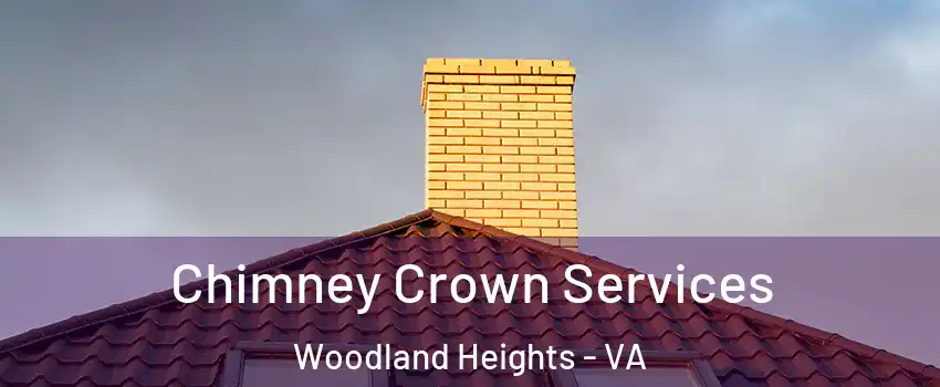 Chimney Crown Services Woodland Heights - VA