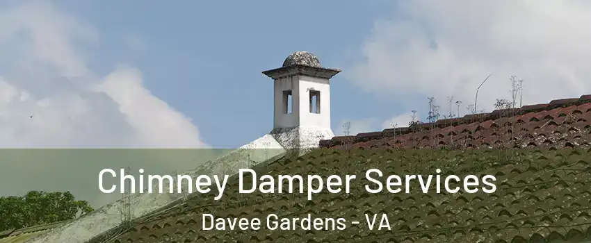 Chimney Damper Services Davee Gardens - VA