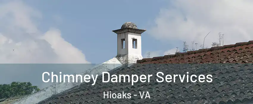 Chimney Damper Services Hioaks - VA