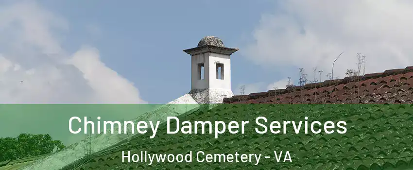 Chimney Damper Services Hollywood Cemetery - VA