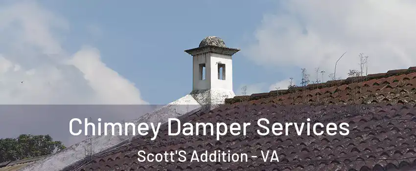 Chimney Damper Services Scott'S Addition - VA