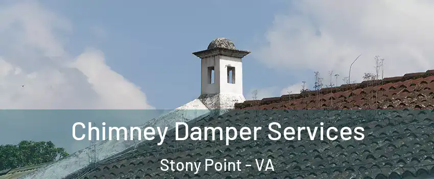 Chimney Damper Services Stony Point - VA