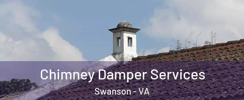 Chimney Damper Services Swanson - VA