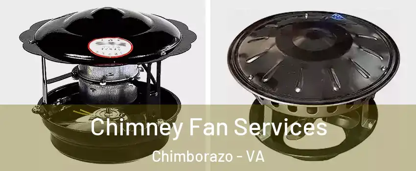 Chimney Fan Services Chimborazo - VA