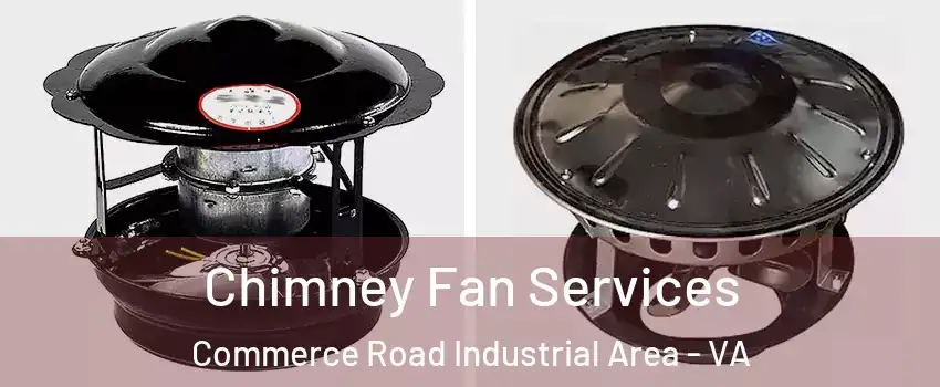Chimney Fan Services Commerce Road Industrial Area - VA