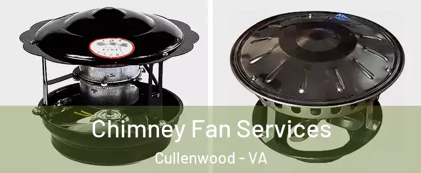 Chimney Fan Services Cullenwood - VA