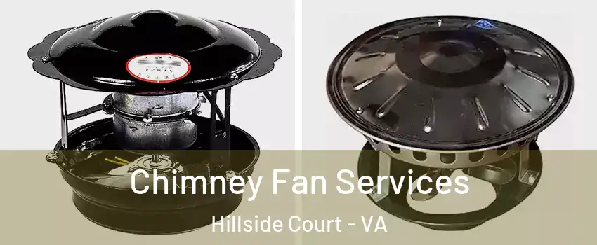 Chimney Fan Services Hillside Court - VA