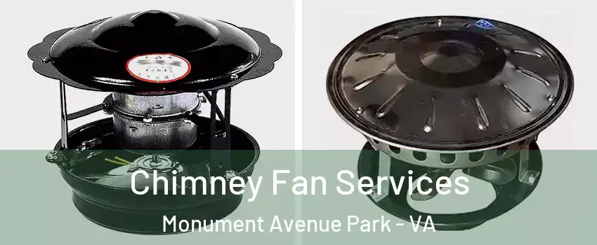 Chimney Fan Services Monument Avenue Park - VA