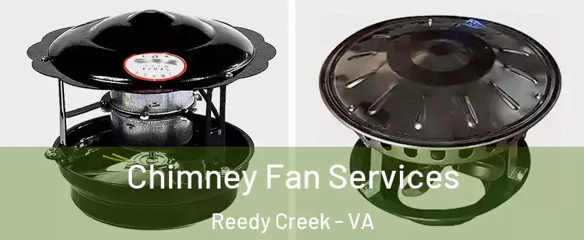 Chimney Fan Services Reedy Creek - VA