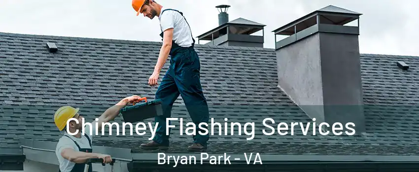 Chimney Flashing Services Bryan Park - VA