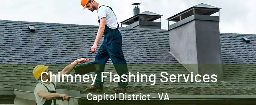 Chimney Flashing Services Capitol District - VA