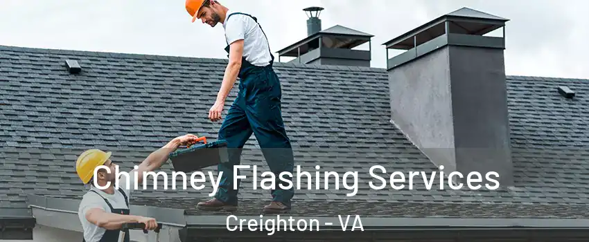 Chimney Flashing Services Creighton - VA