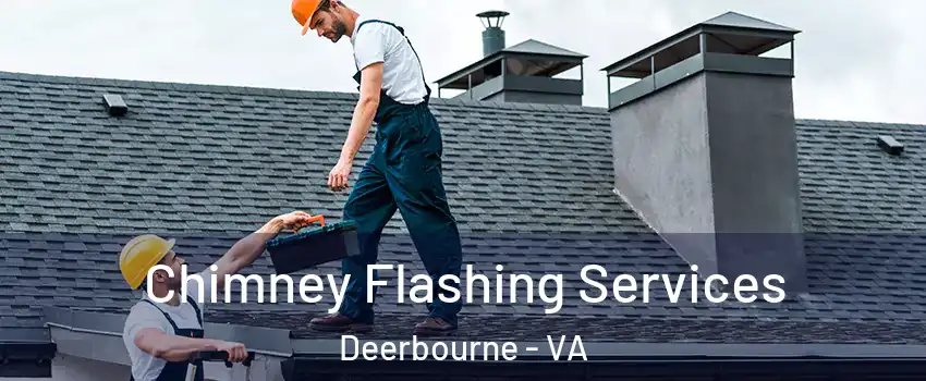 Chimney Flashing Services Deerbourne - VA