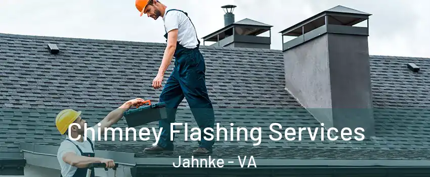 Chimney Flashing Services Jahnke - VA