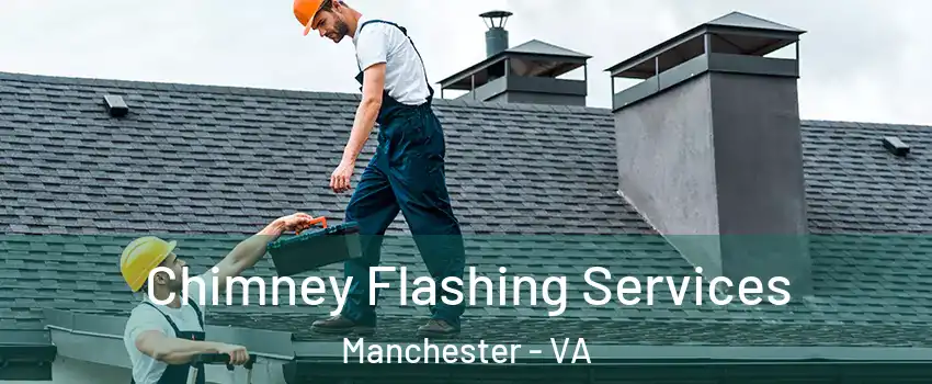 Chimney Flashing Services Manchester - VA