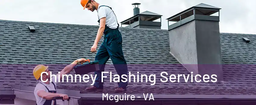 Chimney Flashing Services Mcguire - VA
