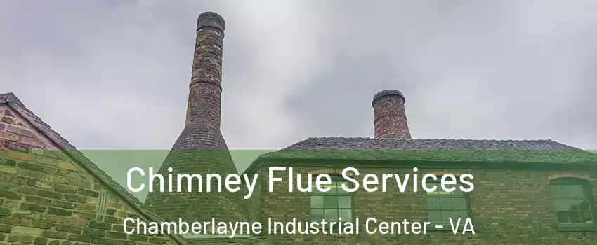 Chimney Flue Services Chamberlayne Industrial Center - VA