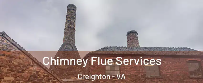 Chimney Flue Services Creighton - VA