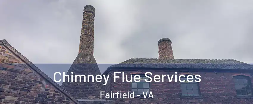 Chimney Flue Services Fairfield - VA