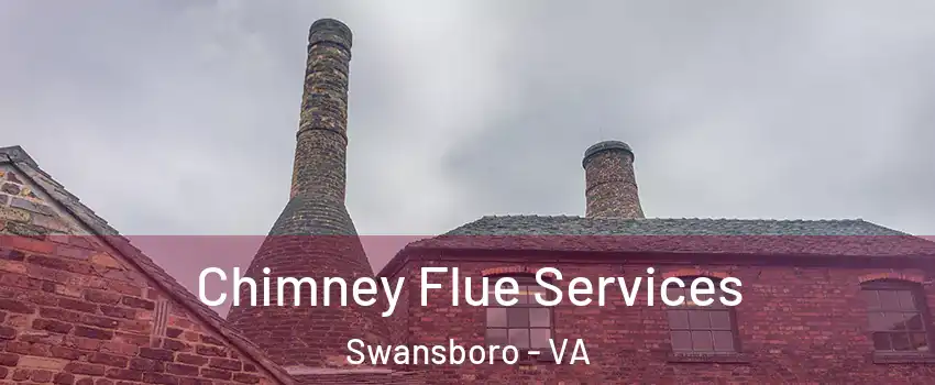 Chimney Flue Services Swansboro - VA