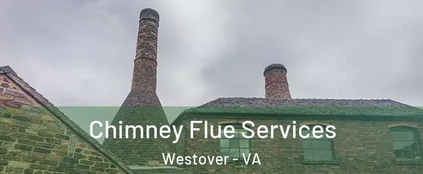 Chimney Flue Services Westover - VA