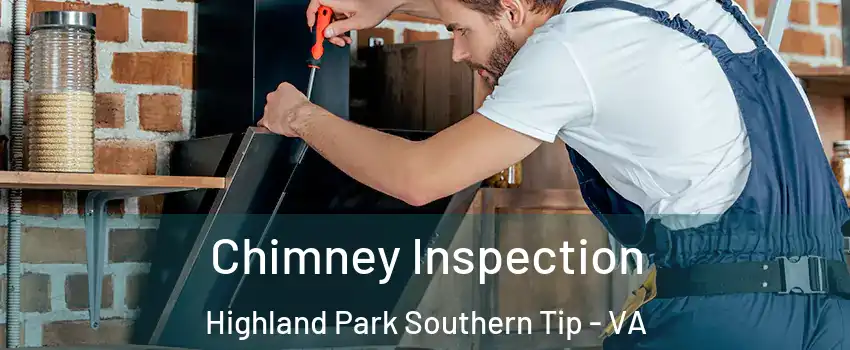 Chimney Inspection Highland Park Southern Tip - VA