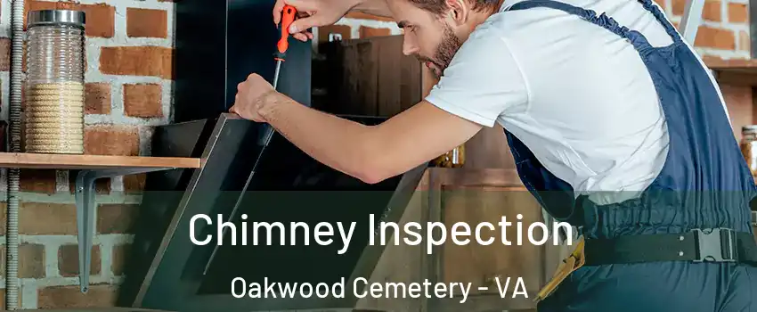 Chimney Inspection Oakwood Cemetery - VA