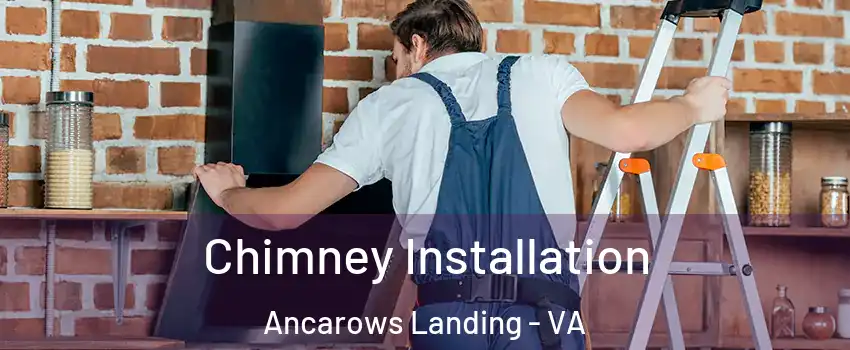 Chimney Installation Ancarows Landing - VA