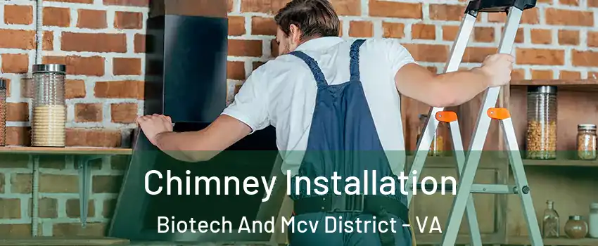 Chimney Installation Biotech And Mcv District - VA