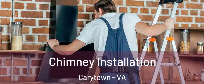 Chimney Installation Carytown - VA