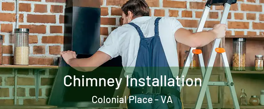 Chimney Installation Colonial Place - VA