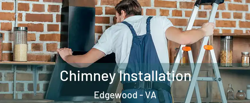 Chimney Installation Edgewood - VA