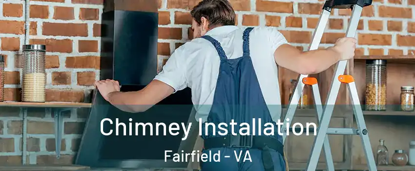 Chimney Installation Fairfield - VA