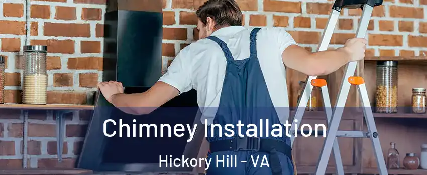 Chimney Installation Hickory Hill - VA