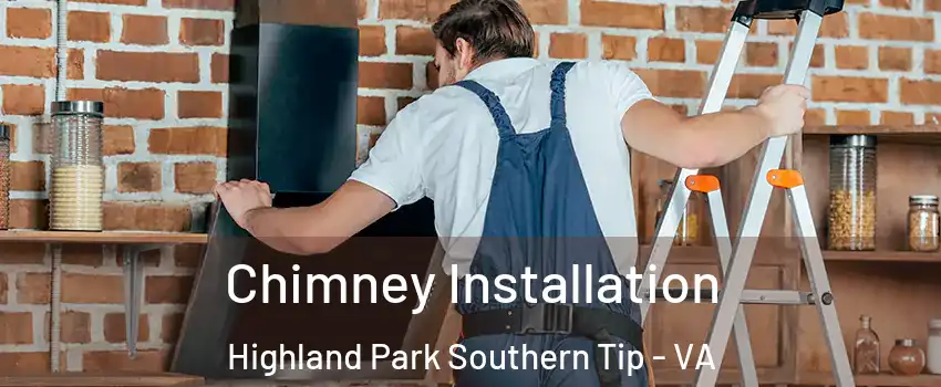 Chimney Installation Highland Park Southern Tip - VA