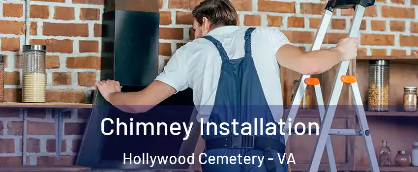 Chimney Installation Hollywood Cemetery - VA