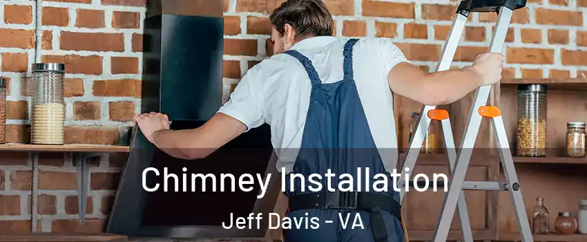 Chimney Installation Jeff Davis - VA