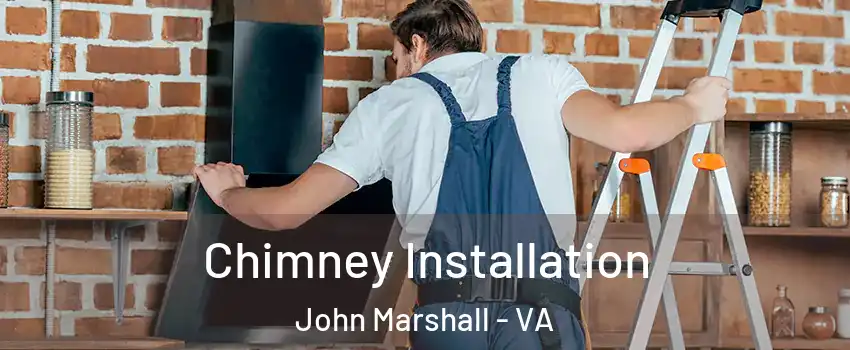 Chimney Installation John Marshall - VA