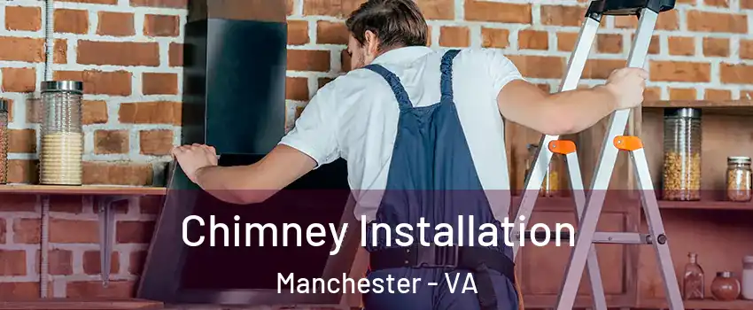 Chimney Installation Manchester - VA
