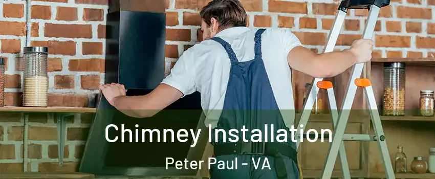 Chimney Installation Peter Paul - VA