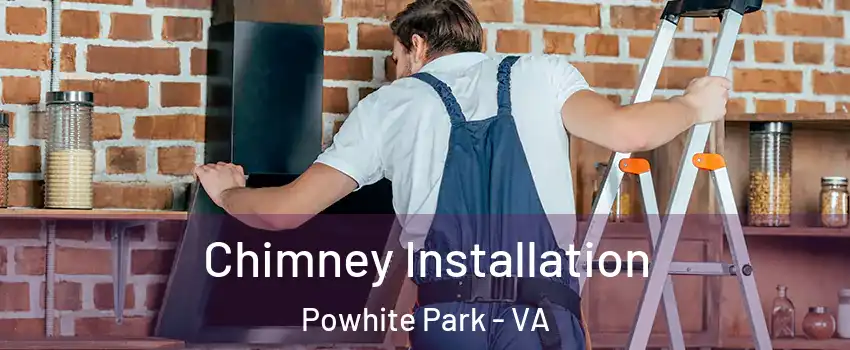 Chimney Installation Powhite Park - VA