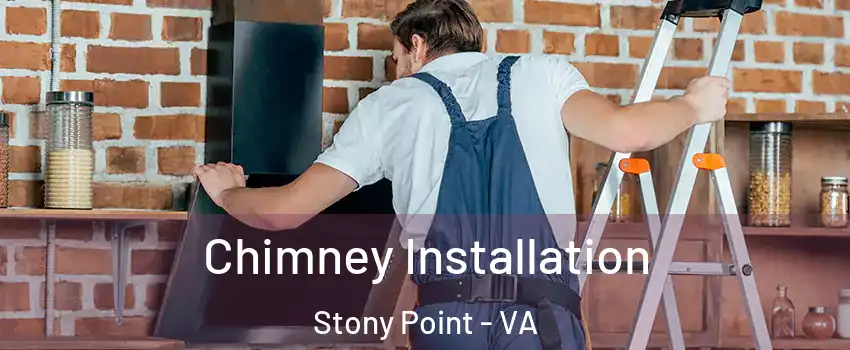 Chimney Installation Stony Point - VA