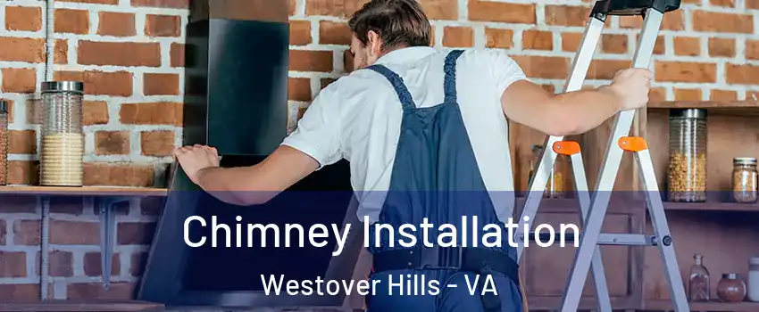 Chimney Installation Westover Hills - VA