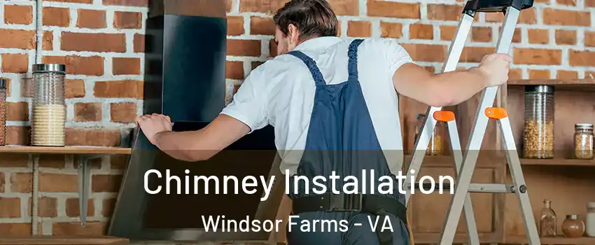 Chimney Installation Windsor Farms - VA