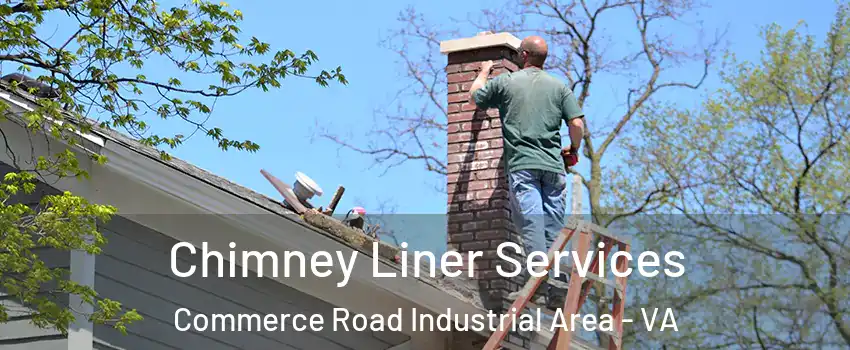 Chimney Liner Services Commerce Road Industrial Area - VA