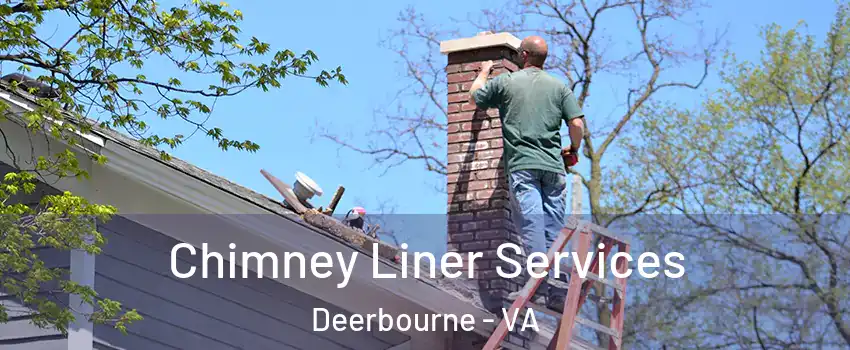 Chimney Liner Services Deerbourne - VA
