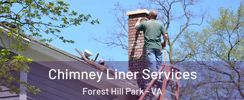 Chimney Liner Services Forest Hill Park - VA