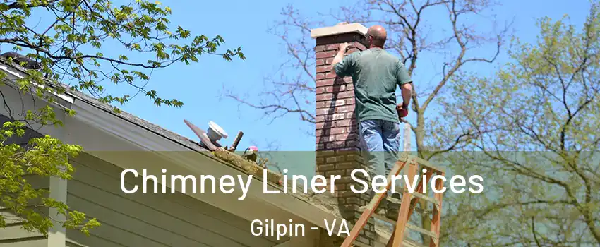 Chimney Liner Services Gilpin - VA