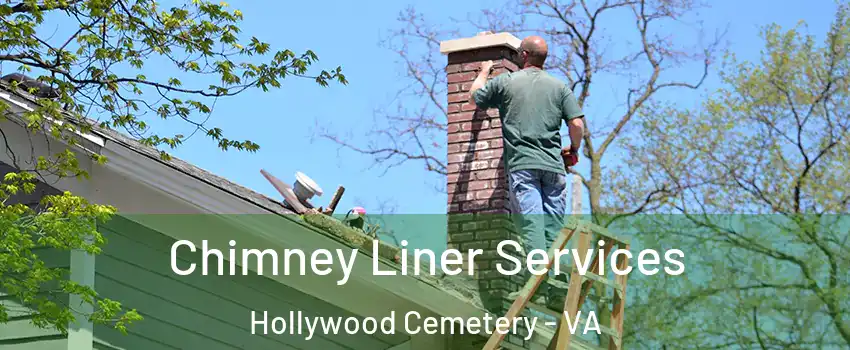 Chimney Liner Services Hollywood Cemetery - VA