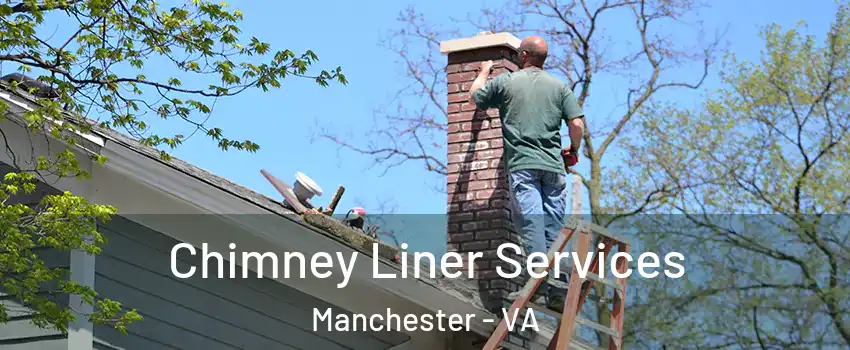 Chimney Liner Services Manchester - VA